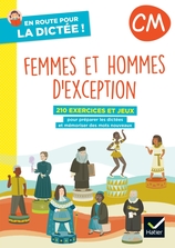 En route pour la dictée ! CM - Femmes et hommes d'exception - Ed. 2022 - Cahier numérique enseignant