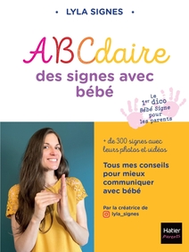 Abécédaire des signes bébé + de 300 signes et comptines avec leurs vidéos