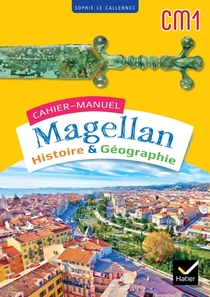 Magellan Histoire Géographie CM1 - Ed. 2023 - Cahier de l'élève