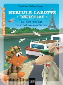 Hercule Carotte - La fine mouche des Bateaux-Mouches CP/CE1 6/7 ans