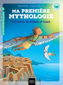 Ma première mythologie - L'évasion de Dédale et Icare - CP/CE1 6/7 ans