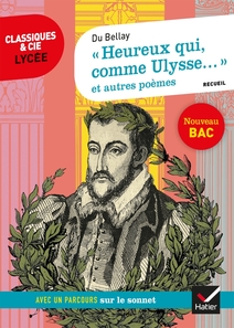 « Heureux qui, comme Ulysse... » et autres poèmes
