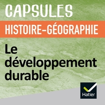 Le développement durable, Histoire Géographie collège, éd. 2018 - Capsules numériques