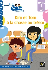 Je calcule pas à pas Maths 1 Début de CP - Kim et Tom à la chasse au trésor