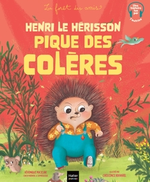 Henri le hérisson pique des colères