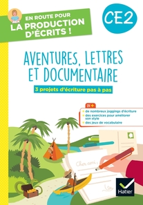 En route pour la production d'écrits CE2 - Aventure, lettres et documentaires - 2023 - Cahier élève