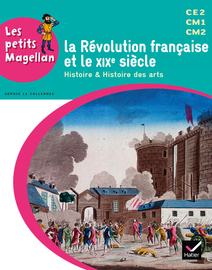 Les petits Magellan Cycle 3 éd. 2014 - La Révolution et le XIXe siècle - Manuel interactif