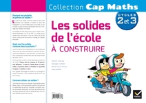 Cap Maths Cycle 2 et 3 - Les Solides