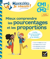 Mieux comprendre les pourcentages et les proportions CM1/CM2 9-11 ans - Chouette, Je réussis !