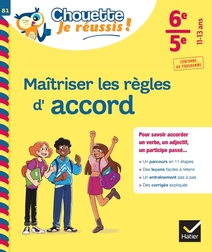 Maîtriser les règles d'accord 6e, 5e - Chouette, Je réussis !