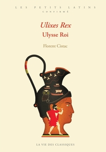 Ulixes Rex. Ulysse Roi - Latin - Les Belles Lettres - Ed 2024 - Manuel numérique 