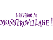 Bienvenue au Monstrovillage !