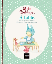 Bébé Balthazar - A table - Pédagogie Montessori 0/3 ans